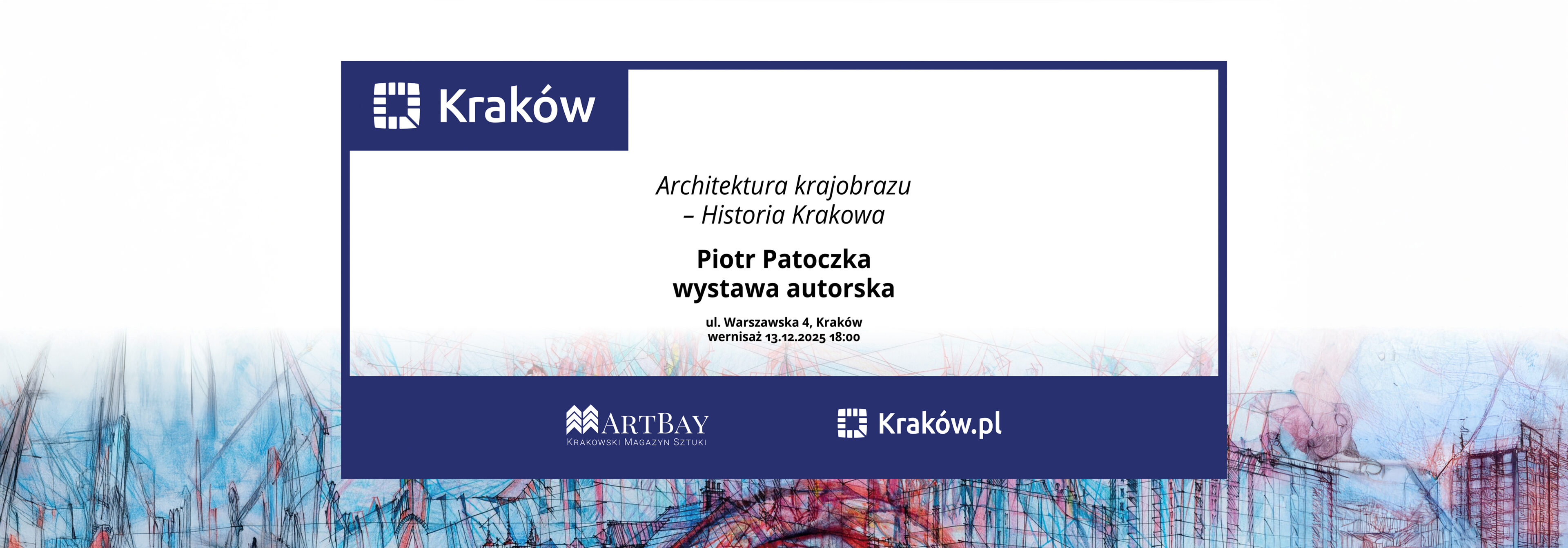 Architektura krajobrazu – Historia Krakowa Piotr Patoczka wystawa autorska